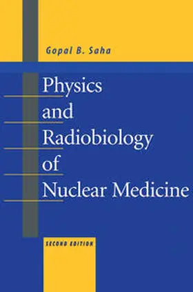 Saha |  Physics and Radiobiology of Nuclear Medicine | eBook | Sack Fachmedien