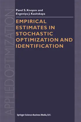 Knopov / Kasitskaya |  Empirical Estimates in Stochastic Optimization and Identification | eBook | Sack Fachmedien