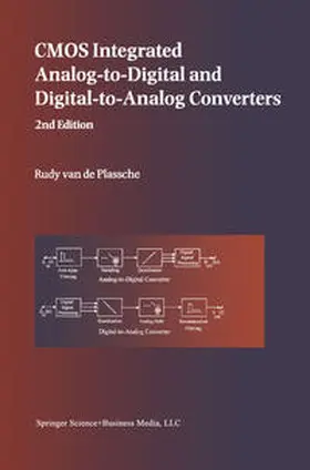 de Plassche |  CMOS Integrated Analog-to-Digital and Digital-to-Analog Converters | eBook | Sack Fachmedien