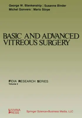 Blankenship / Binder / Gonvers |  Basic and Advanced Vitreous Surgery | Buch |  Sack Fachmedien