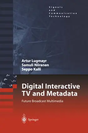 Lugmayr / Niiranen / Kalli | Digital Interactive TV and Metadata | E-Book | sack.de