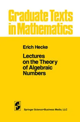 Hecke | Lectures on the Theory of Algebraic Numbers | E-Book | sack.de