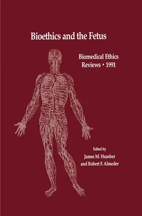 Almeder / Humber |  Bioethics and the Fetus | Buch |  Sack Fachmedien