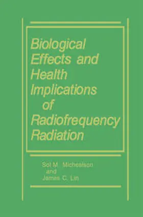 Lin / Michaelson |  Biological Effects and Health Implications of Radiofrequency Radiation | eBook | Sack Fachmedien