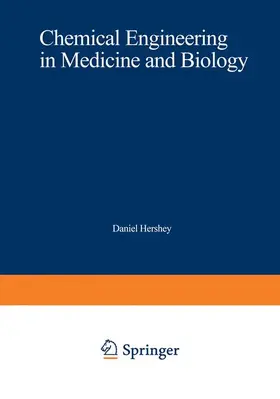 Hershey |  Chemical Engineering in Medicine and Biology | Buch |  Sack Fachmedien