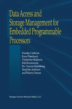 Catthoor / Danckaert / Kulkarni |  Data Access and Storage Management for Embedded Programmable Processors | eBook | Sack Fachmedien