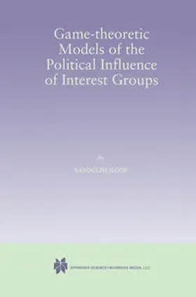 Sloof | Game-Theoretic Models of the Political Influence of Interest Groups | E-Book | sack.de