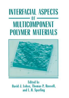 Lohse / Russell / Sperling |  Interfacial Aspects of Multicomponent Polymer Materials | eBook | Sack Fachmedien