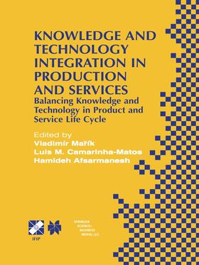 Marík / Afsarmanesh / Camarinha-Matos |  Knowledge and Technology Integration in Production and Services | Buch |  Sack Fachmedien