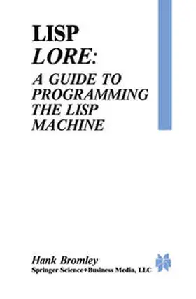 Bromley | Lisp Lore: A Guide to Programming the Lisp Machine | E-Book | sack.de