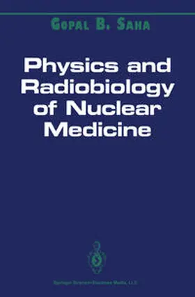 Saha |  Physics and Radiobiology of Nuclear Medicine | eBook | Sack Fachmedien