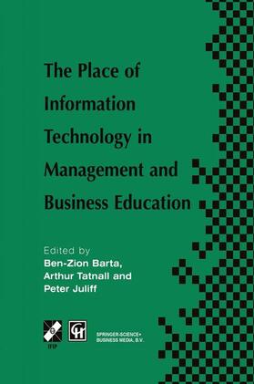 Barta / Juliff / Tatnall | The Place of Information Technology in Management and Business Education | Buch | 978-1-4757-6193-1 | sack.de