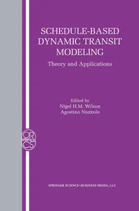 Wilson / Nuzzolo |  Schedule-Based Dynamic Transit Modeling | eBook | Sack Fachmedien