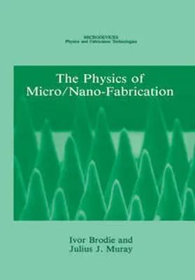 Brodie / Muray | The Physics of Micro/Nano-Fabrication | E-Book | sack.de