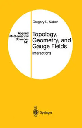 Naber |  Topology, Geometry, and Gauge Fields | eBook | Sack Fachmedien