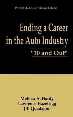 Hardy / Quadagno / Hazelrigg | Ending a Career in the Auto Industry | Buch | 978-1-4757-7045-2 | sack.de