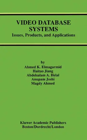 Elmagarmid / Helal / Joshi |  Video Database Systems | Buch |  Sack Fachmedien