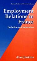 Jenkins |  Employment Relations in France | Buch |  Sack Fachmedien