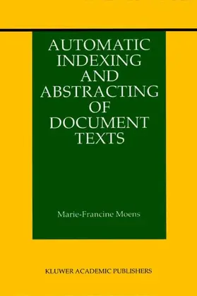 Moens |  Automatic Indexing and Abstracting of Document Texts | Buch |  Sack Fachmedien