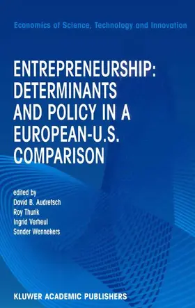 Audretsch / Wennekers / Thurik |  Entrepreneurship: Determinants and Policy in a European-US Comparison | Buch |  Sack Fachmedien