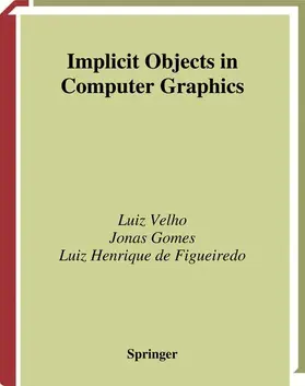 Velho / Figueiredo / Gomes |  Implicit Objects in Computer Graphics | Buch |  Sack Fachmedien