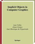 Velho / Figueiredo / Gomes |  Implicit Objects in Computer Graphics | Buch |  Sack Fachmedien