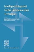 Tasic / Ansorge / Najim |  Intelligent Integrated Media Communication Techniques | Buch |  Sack Fachmedien