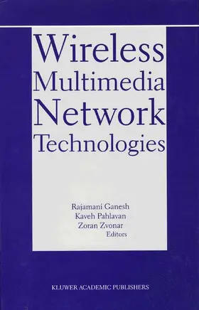 Ganesh / Zvonar / Pahlavan |  Wireless Multimedia Network Technologies | Buch |  Sack Fachmedien