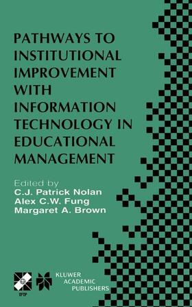 Nolan / Brown / Fung | Pathways to Institutional Improvement with Information Technology in Educational Management | Buch | 978-1-4757-8366-7 | sack.de