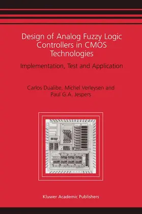 Dualibe / Jespers / Verleysen |  Design of Analog Fuzzy Logic Controllers in CMOS Technologies | Buch |  Sack Fachmedien