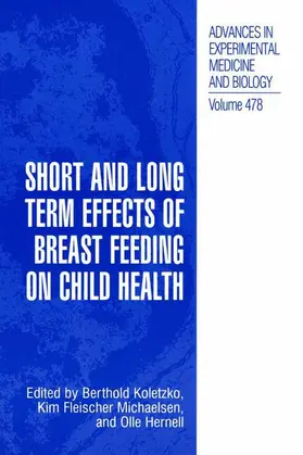 Koletzko / Hernell / Fleischer Michaelsen |  Short and Long Term Effects of Breast Feeding on Child Health | Buch |  Sack Fachmedien