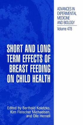 Koletzko / Hernell / Fleischer Michaelsen | Short and Long Term Effects of Breast Feeding on Child Health | Buch | 978-1-4757-8645-3 | sack.de