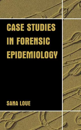 Loue | Case Studies in Forensic Epidemiology | Buch | 978-1-4757-8714-6 | www.sack.de