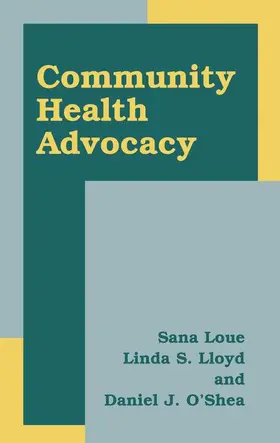 Loue / O'Shea / Lloyd |  Community Health Advocacy | Buch |  Sack Fachmedien