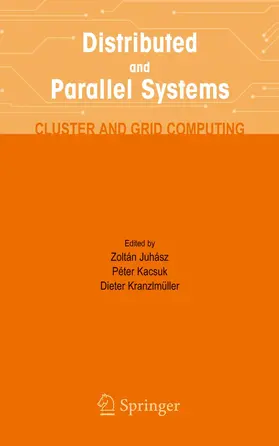 Juhasz / Kacsuk / Kranzlmuller |  Distributed and Parallel Systems | Buch |  Sack Fachmedien