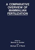 O'Rand / Dunbar |  A Comparative Overview of Mammalian Fertilization | Buch |  Sack Fachmedien