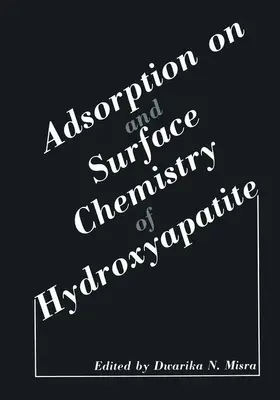 Misra | Adsorption on and Surface Chemistry of Hydroxyapatite | Buch | 978-1-4757-9014-6 | www.sack.de