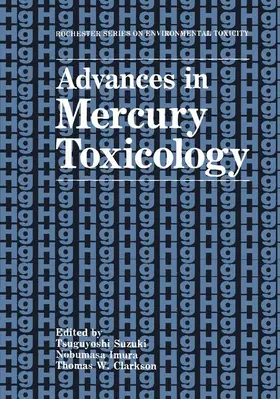 Suzuki / Imura / Clarkson | Advances in Mercury Toxicology | Buch | 978-1-4757-9073-3 | www.sack.de
