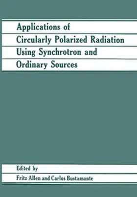 Allen / Bustamante | Applications of Circularly Polarized Radiation Using Synchrotron and Ordinary Sources | E-Book | sack.de