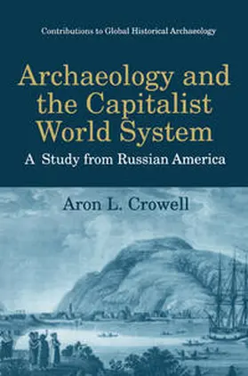 Crowell | Archaeology and the Capitalist World System | E-Book | sack.de
