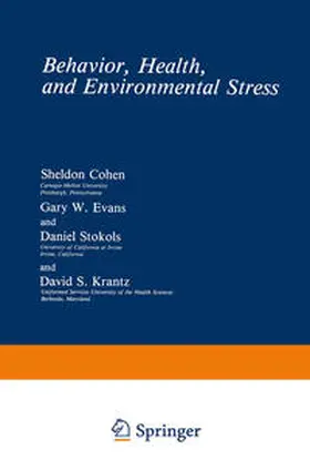 Cohen / Evans / Stokols |  Behavior, Health, and Environmental Stress | eBook | Sack Fachmedien
