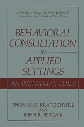 Kratochwill / Bergan |  Behavioral Consultation in Applied Settings | eBook | Sack Fachmedien