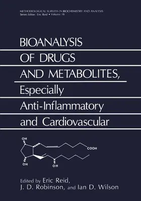 Reid / Robinson / Wilson |  Bioanalysis of Drugs and Metabolites, Especially Anti-Inflammatory and Cardiovascular | Buch |  Sack Fachmedien