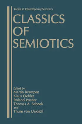 Krampen / Oehler / Posner |  Classics of Semiotics | eBook | Sack Fachmedien