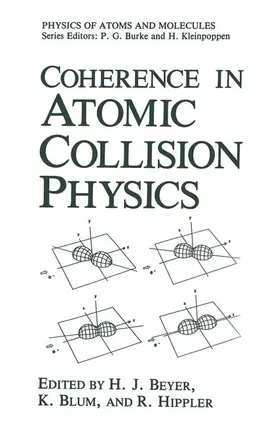 Beyer / Blum / Hippler |  Coherence in Atomic Collision Physics | Buch |  Sack Fachmedien