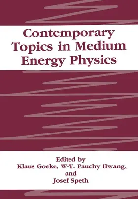 Goeke / Hwang / Speth |  Contemporary Topics in Medium Energy Physics | Buch |  Sack Fachmedien