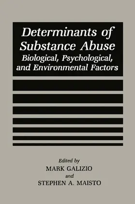 Galizio / Maisto |  Determinants of Substance Abuse | Buch |  Sack Fachmedien