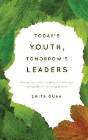 Guha |  Today's Youth, Tomorrow's Leaders | eBook | Sack Fachmedien