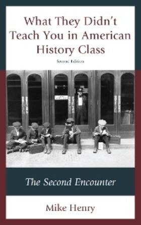 Henry |  What They Didn't Teach You in American History Class | eBook | Sack Fachmedien