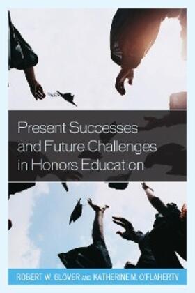 Grover / O'Flaherty |  Present Successes and Future Challenges in Honors Education | eBook | Sack Fachmedien